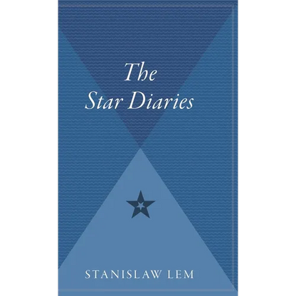 The Star Diaries: Further Reminiscences of Ijon Tichy - Hardcover