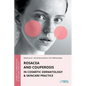 Rosacea and Couperosis in Cosmetic Dermatology & Skincare Practice - Paperback