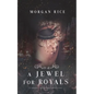 A Jewel for Royals (A Throne for Sisters-Book Five) - Paperback