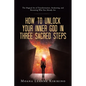 How to Unlock Your Inner God in Three Sacred Steps: The Magical Art of Transformation, Awakening, and Becoming Who You Already Are - Paperback