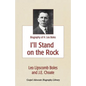 I'll Stand On The Rock: A Biography of H. Leo Boles - Paperback