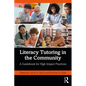 Literacy Tutoring in the Community: A Guidebook for High Impact Practices - Paperback