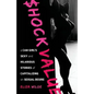 Shock Value: a Cam Girl's Sexy and Hilarious Stories of Capitalizing on Sexual Desire - Paperback