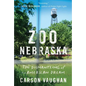 Zoo Nebraska: The Dismantling of an American Dream - Paperback