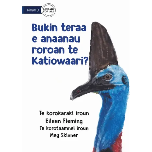 Why the Cassowary has a Long Neck - Bukin teraa e anaanau roroan te katiowaari? (Te Kiribati) - Paperback