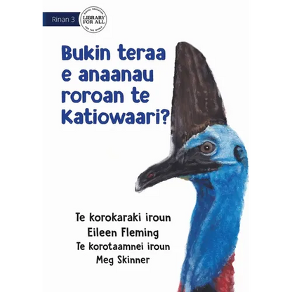 Why the Cassowary has a Long Neck - Bukin teraa e anaanau roroan te katiowaari? (Te Kiribati) - Paperback