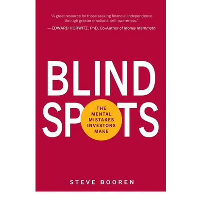 Blind Spots: The Mental Mistakes Investors Make - Paperback
