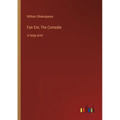 Fair Em; The Comedie: in large print - Paperback