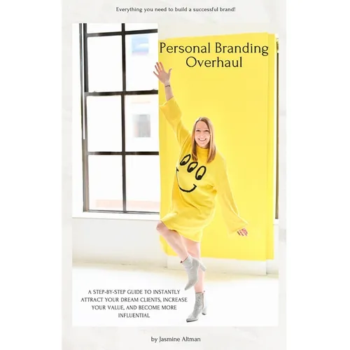 Personal Branding Overhaul: A step-by-step guide to instantly attract your dream clients, increase your value, and become more influential. - Paperback