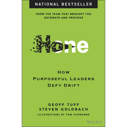 Hone: How Purposeful Leaders Defy Drift - Hardcover