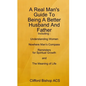 A Real Man's Guide To Being A Better Husband And Father - Paperback