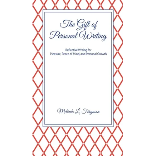 The Gift of Personal Writing - Hardcover