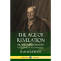 The Age of Revelation: Or 'The Age of Reason', Shewen To Be an Age of Infidelity - Paperback