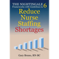 The Nightingale 6: Frameworks with Guidelines to Reduce Nurse Staffing Shortages - Paperback
