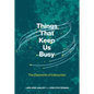 Things That Keep Us Busy: The Elements of Interaction - Paperback
