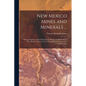 New Mexico Mines and Minerals ...: Being an Epitome of the Early Mining History and Resources of New Mexican Mines, in the Various Districts, Down to - Paperback