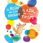 El Rojo No Está Enojado, El Azul No Está Triste - Hardcover