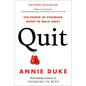 Quit: The Power of Knowing When to Walk Away - Hardcover