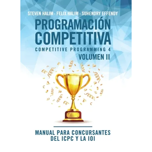 Programación competitiva (CP4) - Volumen II: Manual para concursantes del ICPC y la IOI - Hardcover