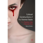 Cultural Constructions of the Femme Fatale: From Pandora's Box to Amanda Knox - Hardcover
