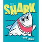 I'm a Shark - Hardcover