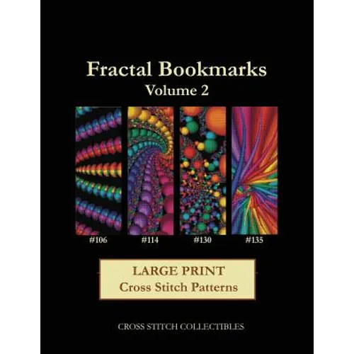 Fractal Bookmarks Vol. 2: Large Print Cross Stitch Patterns - Paperback