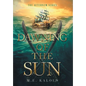 Dawning of the Sun - Hardcover