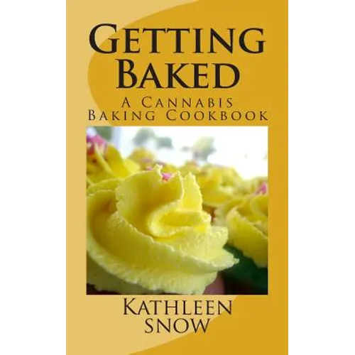 Getting Baked: A Cannabis Cookbook - Paperback