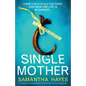 Single Mother: An absolutely unputdownable psychological thriller with a jaw-dropping twist - Paperback