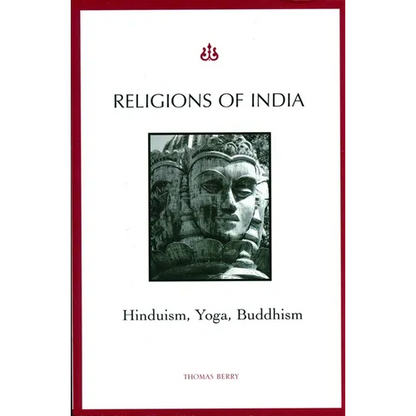 Religions of India: Hinduism, Yoga, Buddhism - Paperback