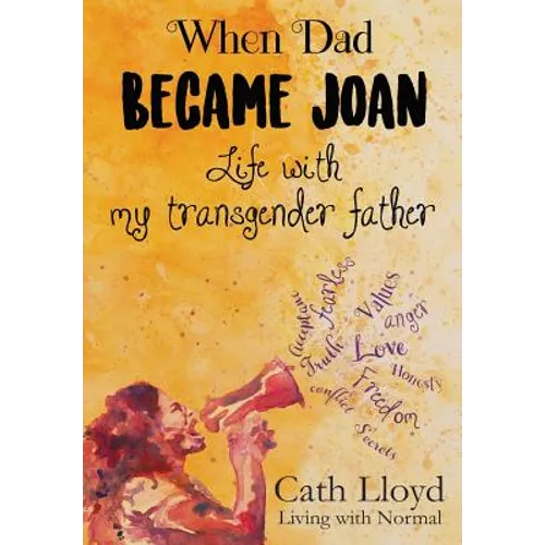When Dad Became Joan: Life with My Transgender Father - Paperback