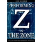 Performing in The Zone: Unleash your true performing potential! - Paperback