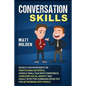 Conversation Skills: Secrets for Introverts on How to Analyze People, Handle Small Talk with Confidence, Overcome Social Anxiety and Highly - Paperback