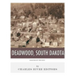 Legends of the West: Deadwood, South Dakota - Paperback