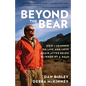 Beyond the Bear: How I Learned to Live and Love Again after Being Blinded by a Bear - Paperback