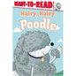Hairy, Hairy Poodle: Ready-To-Read Level 1 - Hardcover