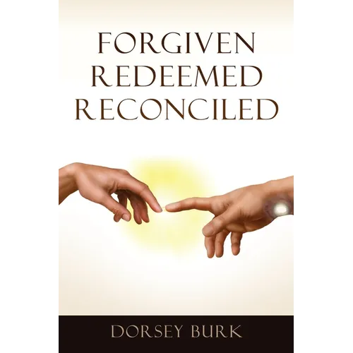 Forgiven Redeemed Reconciled - Paperback
