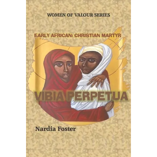 Vibia Perpetua: Early African Christian Martyr - Paperback