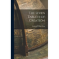 The Seven Tablets of Creation - Hardcover