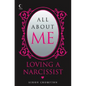 All about Me: Loving a Narcissist - Paperback