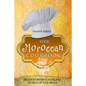 Your Moroccan Cookbook: Delicious Moroccan Recipes To Spice Up Your Meals - Paperback