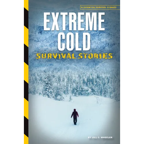 Extreme Cold Survival Stories - Library Binding