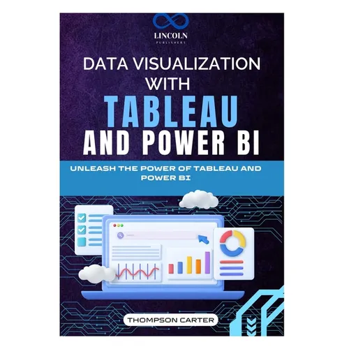 Data Visualization with Tableau and Power BI: Unleash the Power of Tableau and Power BI - Paperback