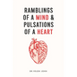 Ramblings of a Mind & Pulsations of a Heart - Paperback