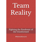 Team Reality: Fighting the Pandemic of the Uninformed - Paperback