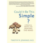 Could It Be This Simple?: A Biblical Model for Healing the Mind - Paperback