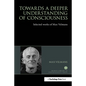 Towards a Deeper Understanding of Consciousness: Selected works of Max Velmans - Paperback
