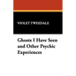 Ghosts I Have Seen and Other Psychic Experiences - Paperback