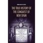 The True History of the Conquest of New Spain: The Memoirs of the Conquistador Bernal Diaz del Castillo, Unabridged Edition Vol.1-2 - Hardcover