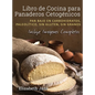 Libro de Cocina para Panaderos Cetogénica: Pan bajo en carbohidratos, paleolítico, sins gluten, sin granos - Hardcover